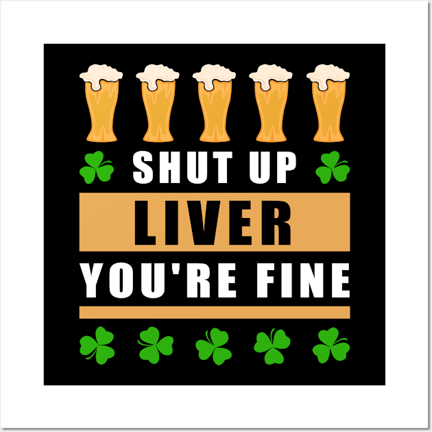 St. Patrick's Day | Shut Up Liver | Irish Gift Wall Art by Streetwear KKS